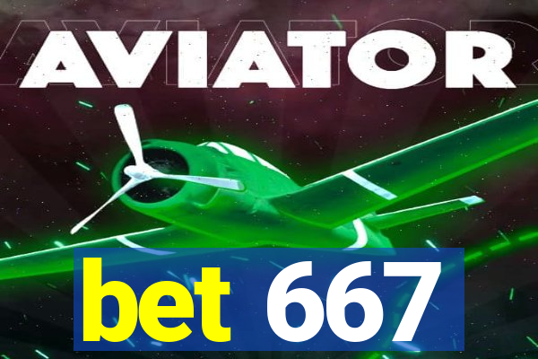 bet 667